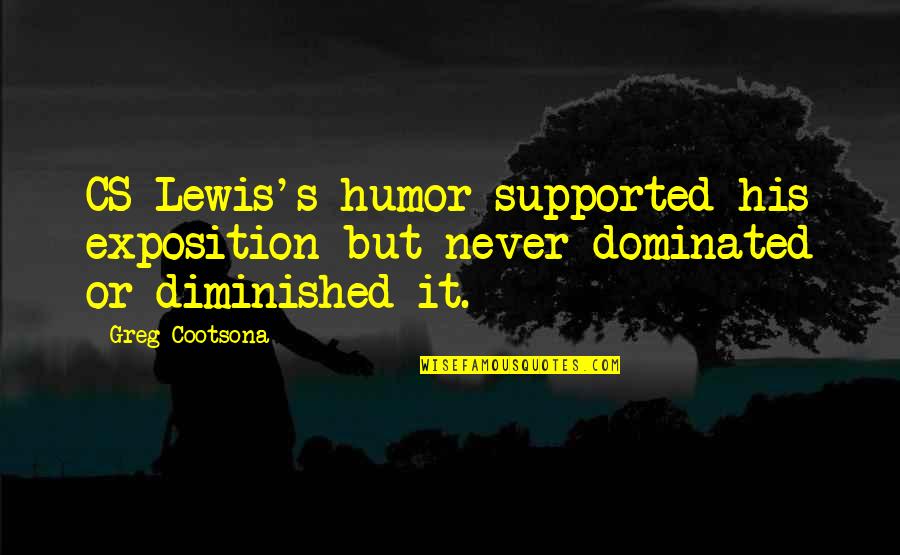 Kapurpurawan Quotes By Greg Cootsona: CS Lewis's humor supported his exposition but never