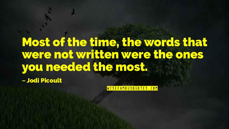 Kapustka Bartosz Quotes By Jodi Picoult: Most of the time, the words that were