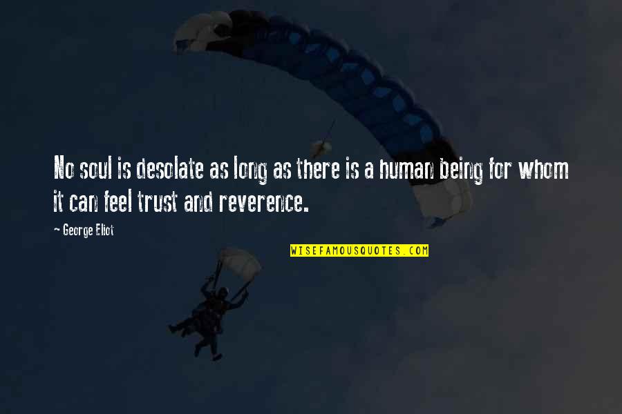 Kaputt Quotes By George Eliot: No soul is desolate as long as there