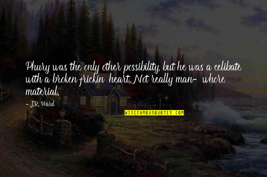 Kara Lynn Joyce Quotes By J.R. Ward: Phury was the only other possibility, but he Kara Lynn Joyce Quotes By J.R. Ward: Phury was the only other possibility, but he