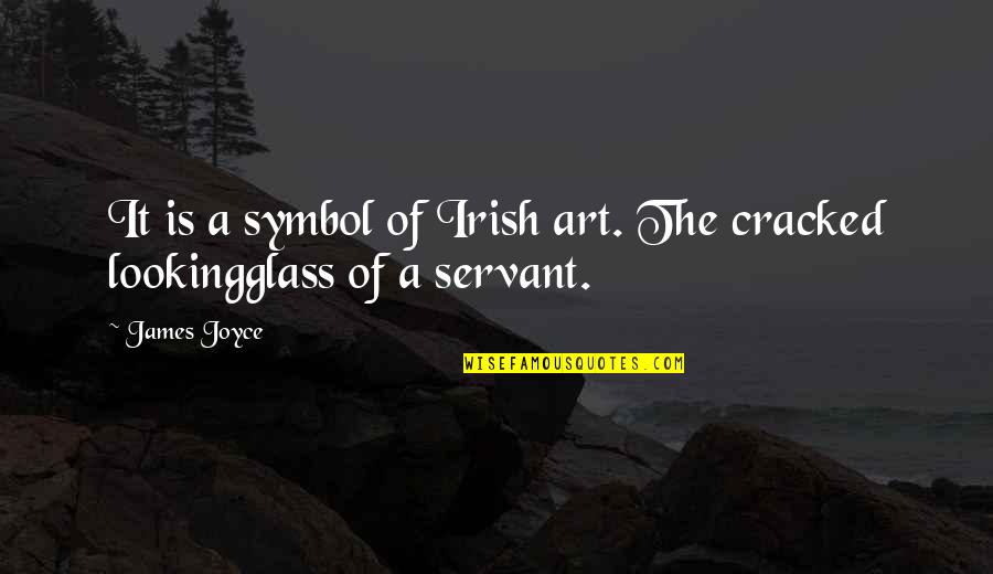 Kara Nicole Quotes By James Joyce: It is a symbol of Irish art. The