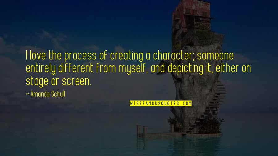 Kara Walker Art Quotes By Amanda Schull: I love the process of creating a character; Kara Walker Art Quotes By Amanda Schull: I love the process of creating a character;