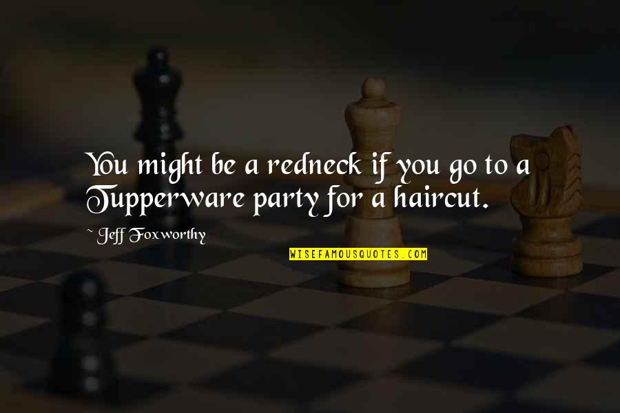 Karabali Quotes By Jeff Foxworthy: You might be a redneck if you go
