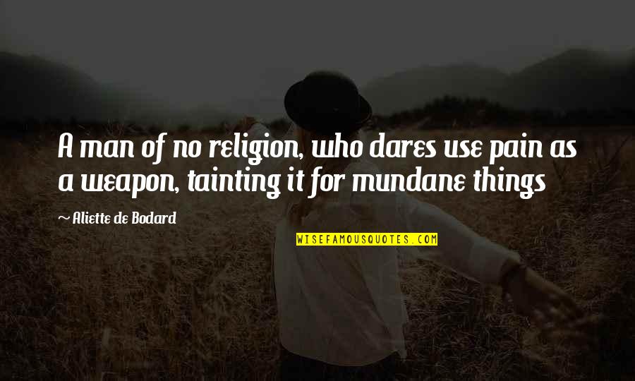 Karabelen Quotes By Aliette De Bodard: A man of no religion, who dares use