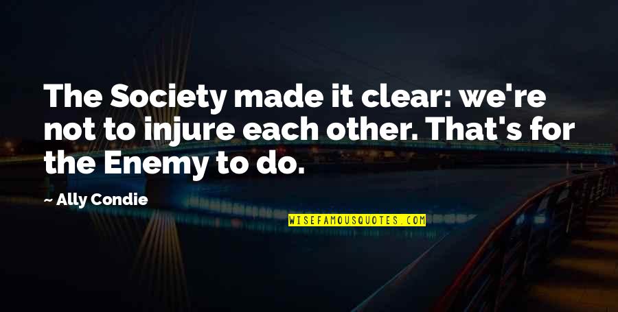 Karabelo Smith Quotes By Ally Condie: The Society made it clear: we're not to Karabelo Smith Quotes By Ally Condie: The Society made it clear: we're not to