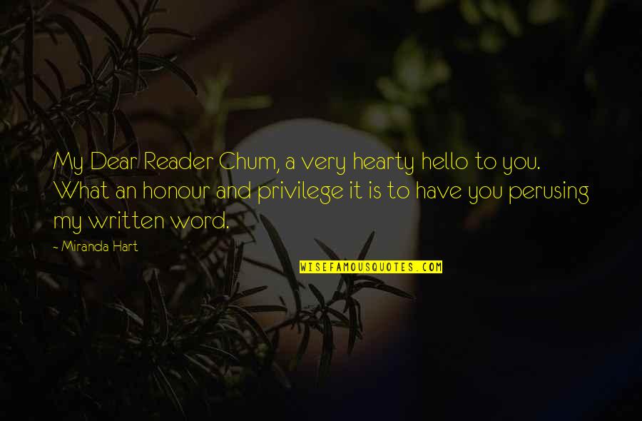 Karacakayada Quotes By Miranda Hart: My Dear Reader Chum, a very hearty hello Karacakayada Quotes By Miranda Hart: My Dear Reader Chum, a very hearty hello