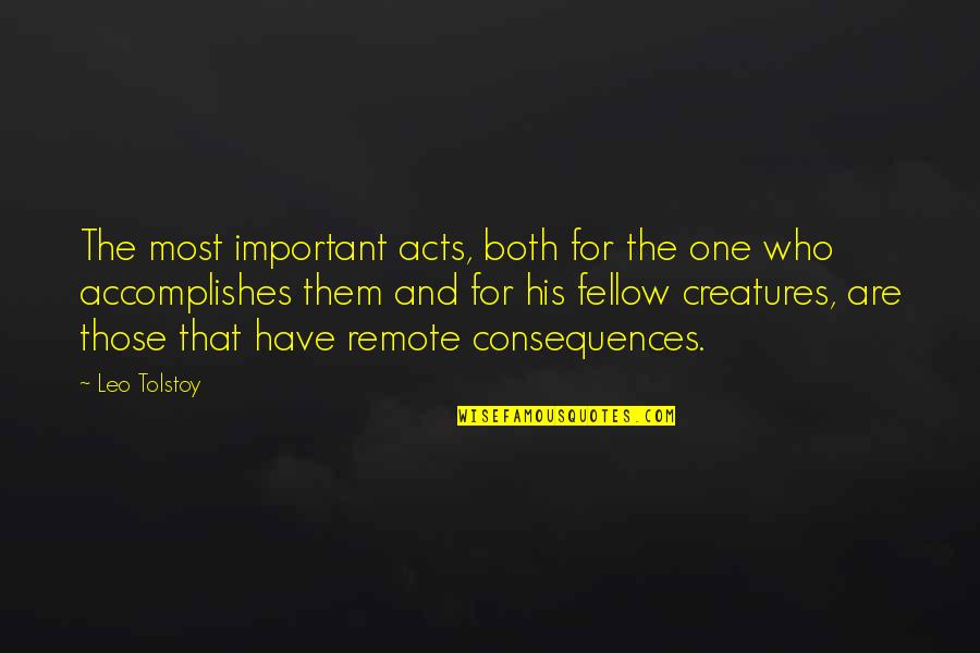 Karachalios Theofilos Quotes By Leo Tolstoy: The most important acts, both for the one Karachalios Theofilos Quotes By Leo Tolstoy: The most important acts, both for the one