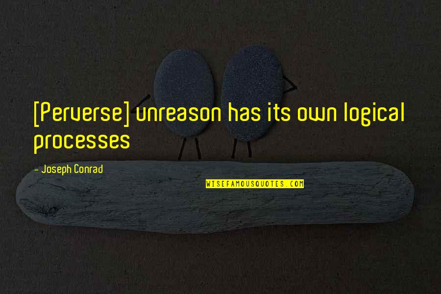 Karadayi Turkish Series Quotes By Joseph Conrad: [Perverse] unreason has its own logical processes