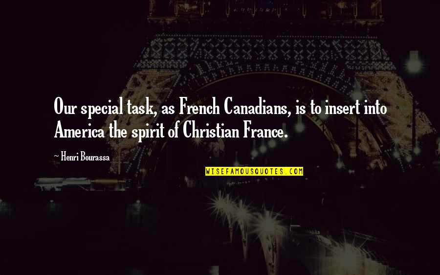 Karadeniz Fikralari Quotes By Henri Bourassa: Our special task, as French Canadians, is to Karadeniz Fikralari Quotes By Henri Bourassa: Our special task, as French Canadians, is to