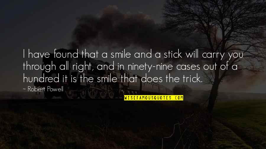 Karaethon Quotes By Robert Powell: I have found that a smile and a Karaethon Quotes By Robert Powell: I have found that a smile and a