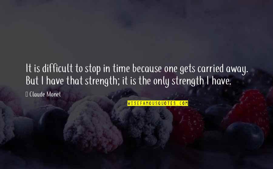 Karagounis Quotes By Claude Monet: It is difficult to stop in time because Karagounis Quotes By Claude Monet: It is difficult to stop in time because