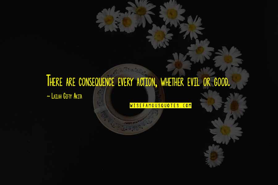 Karajan Beethoven Quotes By Lailah Gifty Akita: There are consequence every action, whether evil or Karajan Beethoven Quotes By Lailah Gifty Akita: There are consequence every action, whether evil or