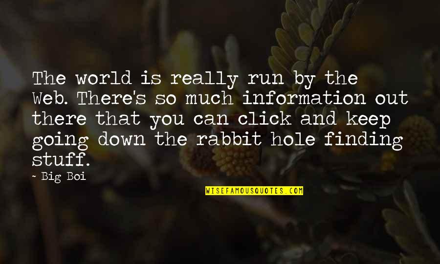 Karakarof Quotes By Big Boi: The world is really run by the Web. Karakarof Quotes By Big Boi: The world is really run by the Web.