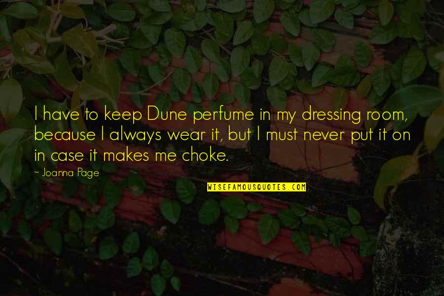 Karakas Hedvig Quotes By Joanna Page: I have to keep Dune perfume in my Karakas Hedvig Quotes By Joanna Page: I have to keep Dune perfume in my