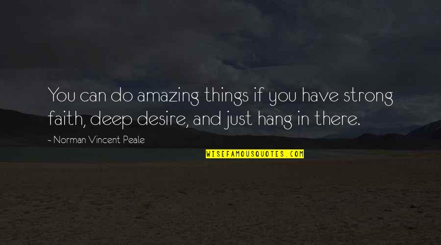 Karakoram Pass Quotes By Norman Vincent Peale: You can do amazing things if you have