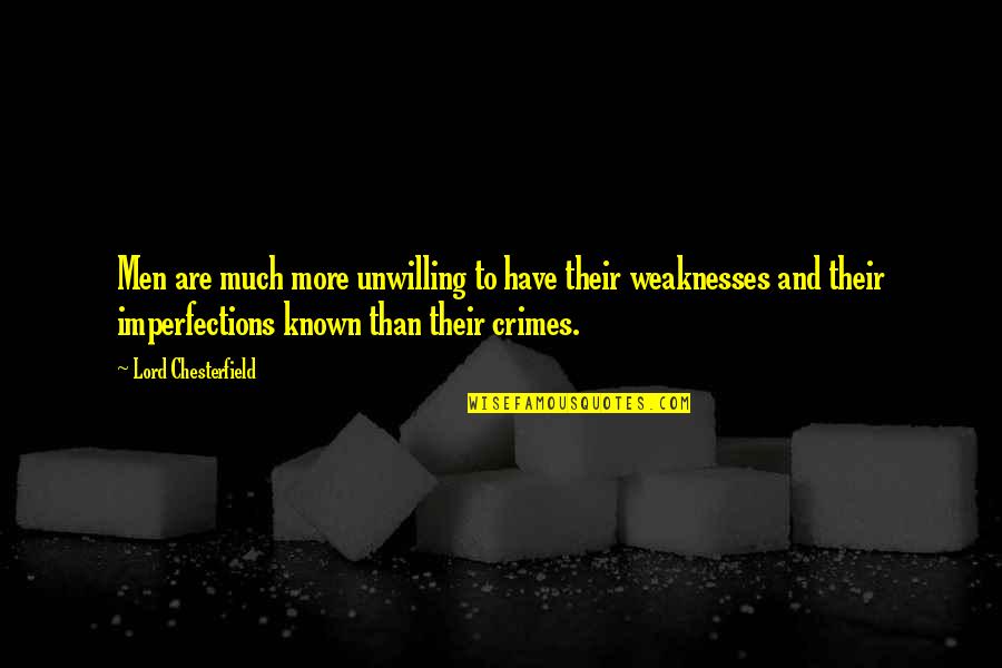 Karakteristik Identitas Quotes By Lord Chesterfield: Men are much more unwilling to have their Karakteristik Identitas Quotes By Lord Chesterfield: Men are much more unwilling to have their