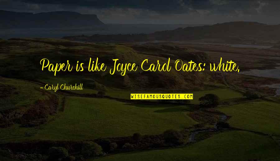 Karakteristike Preduzetnika Quotes By Caryl Churchill: Paper is like Joyce Carol Oates: white. Karakteristike Preduzetnika Quotes By Caryl Churchill: Paper is like Joyce Carol Oates: white.