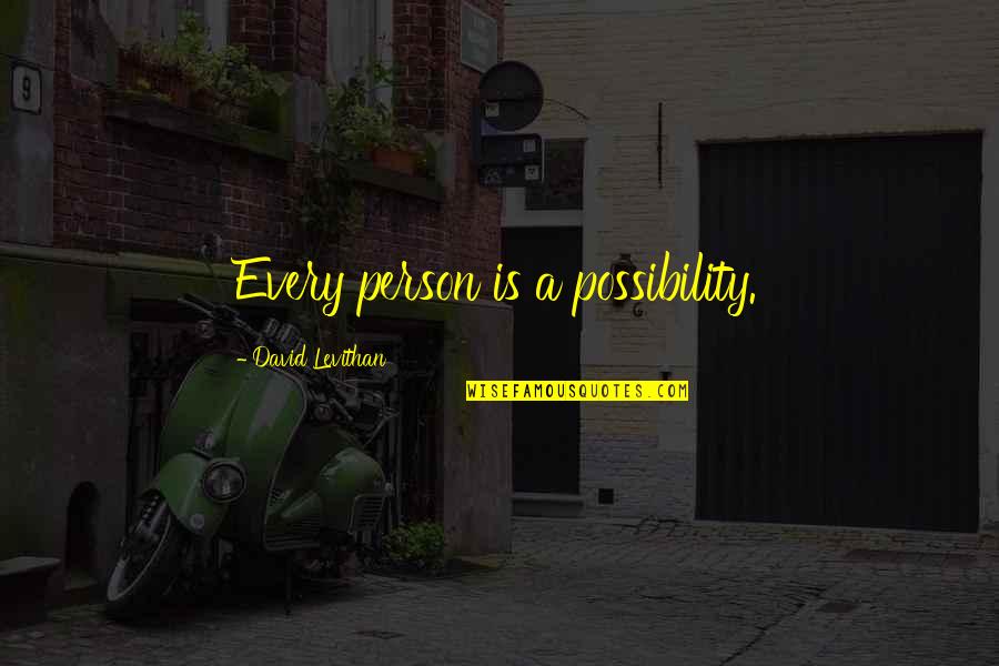 Karal B Kr Mleves Quotes By David Levithan: Every person is a possibility.