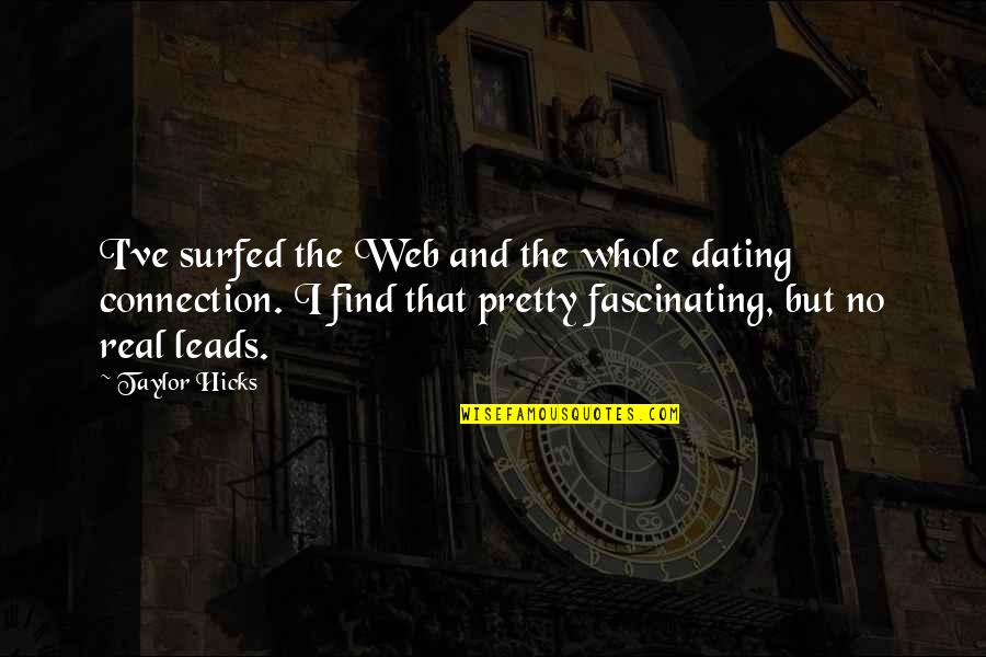 Karamanea Quotes By Taylor Hicks: I've surfed the Web and the whole dating
