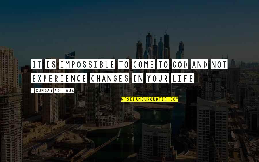 Karamanos Quotes By Sunday Adelaja: It is impossible to come to God and