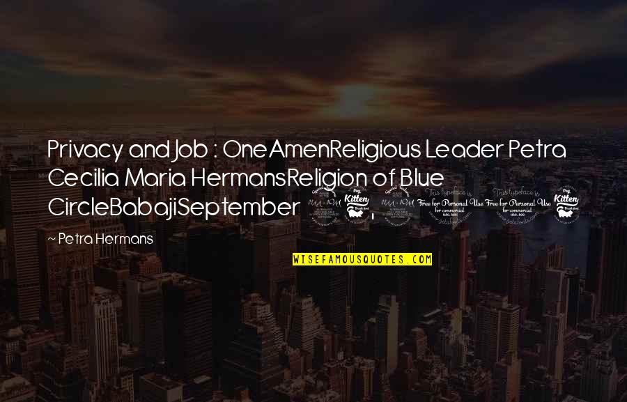 Karamati Quotes By Petra Hermans: Privacy and Job : OneAmenReligious Leader Petra Cecilia Karamati Quotes By Petra Hermans: Privacy and Job : OneAmenReligious Leader Petra Cecilia