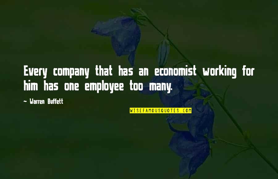Karamchand Quotes By Warren Buffett: Every company that has an economist working for