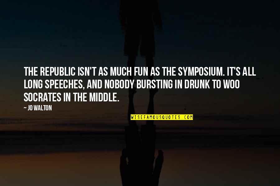 Karams Seattle Quotes By Jo Walton: The Republic isn't as much fun as The