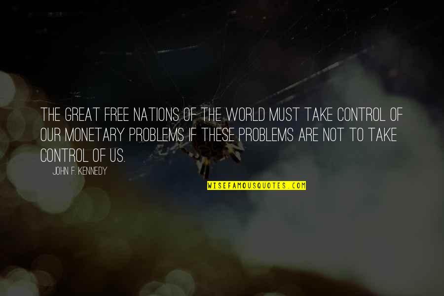 Karan Tacker Quotes By John F. Kennedy: The great free nations of the world must
