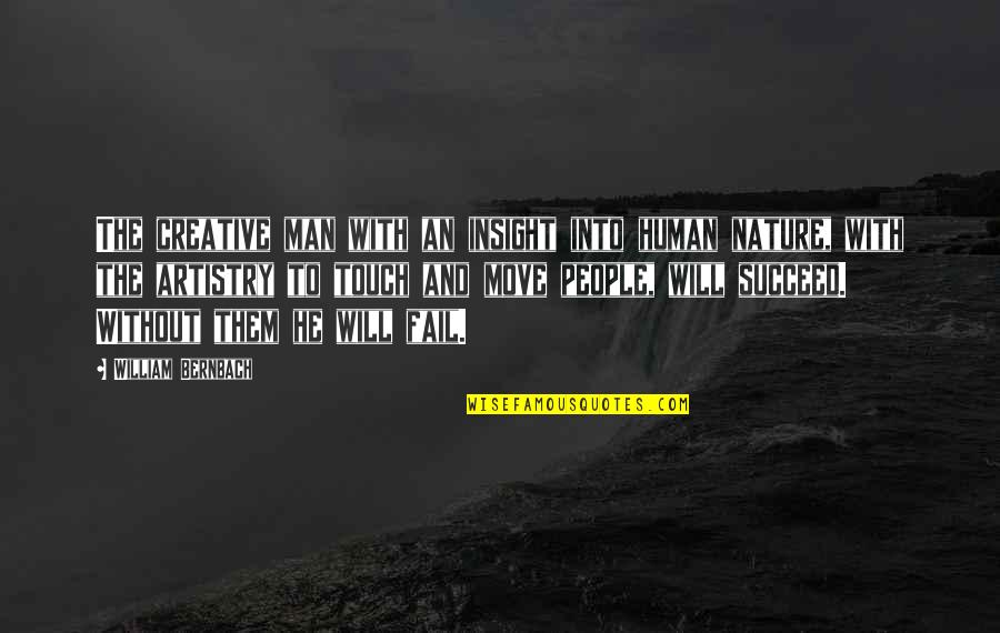 Karana Island Quotes By William Bernbach: The creative man with an insight into human Karana Island Quotes By William Bernbach: The creative man with an insight into human