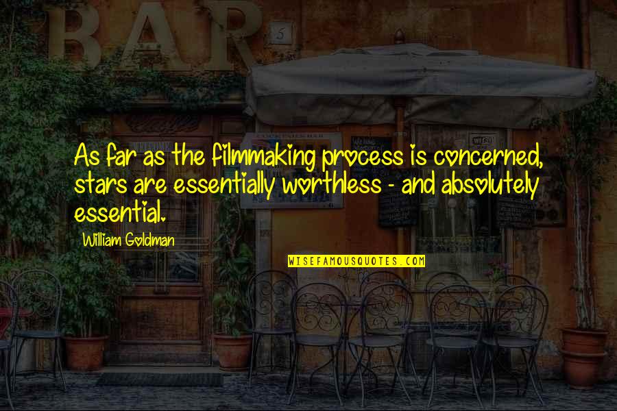 Karanbir Randhawa Quotes By William Goldman: As far as the filmmaking process is concerned, Karanbir Randhawa Quotes By William Goldman: As far as the filmmaking process is concerned,