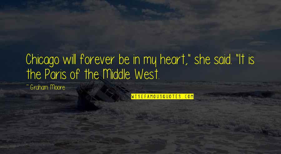 Karangwa Chrysologue Quotes By Graham Moore: Chicago will forever be in my heart," she