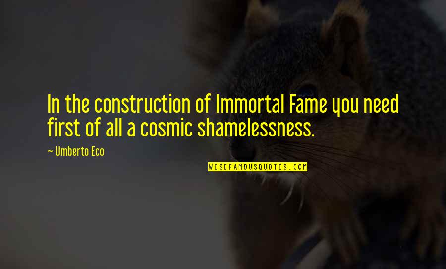 Karaniwang Paksa Quotes By Umberto Eco: In the construction of Immortal Fame you need