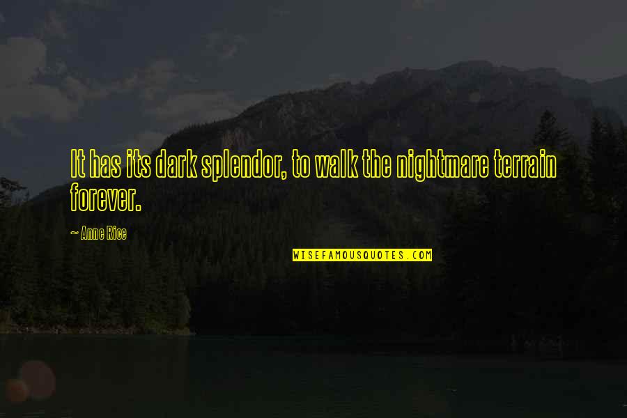 Karasawa Miho Quotes By Anne Rice: It has its dark splendor, to walk the