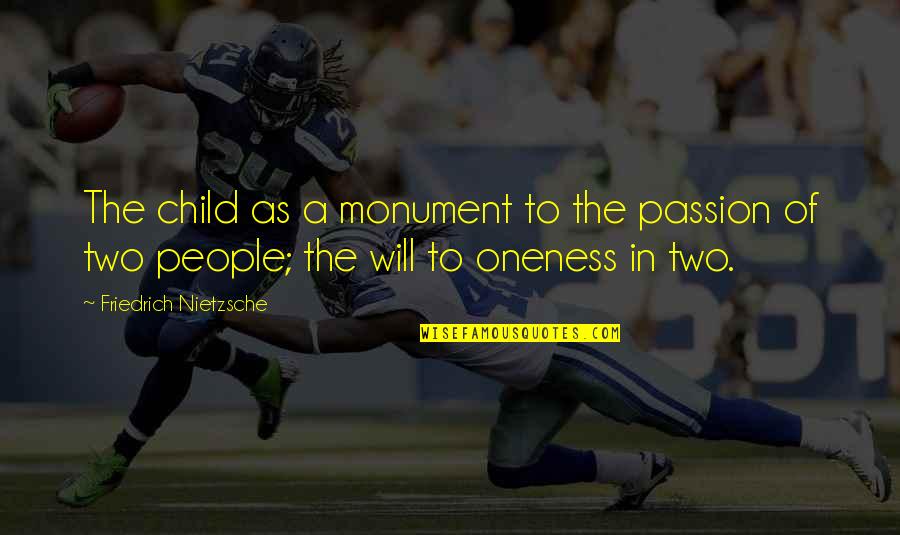 Karasawa Miho Quotes By Friedrich Nietzsche: The child as a monument to the passion Karasawa Miho Quotes By Friedrich Nietzsche: The child as a monument to the passion