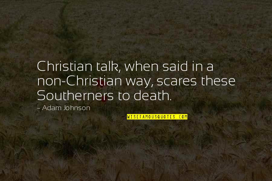 Karass Quote Quotes By Adam Johnson: Christian talk, when said in a non-Christian way,