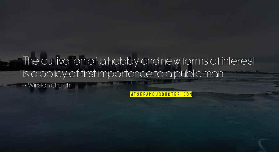 Karass Quote Quotes By Winston Churchill: The cultivation of a hobby and new forms