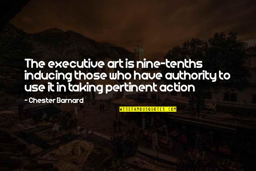 Karat Quotes By Chester Barnard: The executive art is nine-tenths inducing those who