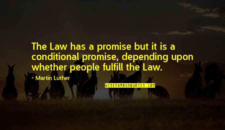 Karat Quotes By Martin Luther: The Law has a promise but it is
