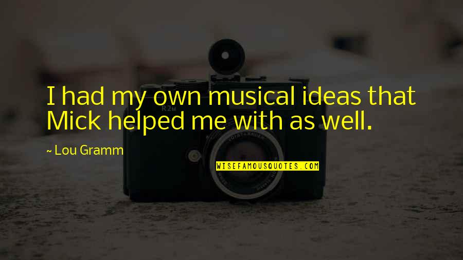 Karate Tournament Quotes By Lou Gramm: I had my own musical ideas that Mick