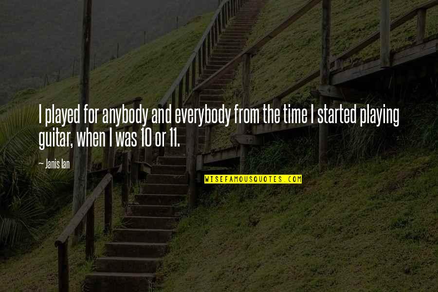 Karavasilis Nikaia Quotes By Janis Ian: I played for anybody and everybody from the