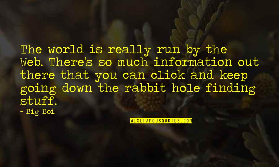 Karawane Hugo Quotes By Big Boi: The world is really run by the Web. Karawane Hugo Quotes By Big Boi: The world is really run by the Web.