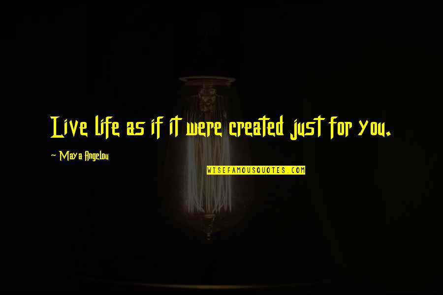 Karawane Hugo Quotes By Maya Angelou: Live life as if it were created just Karawane Hugo Quotes By Maya Angelou: Live life as if it were created just