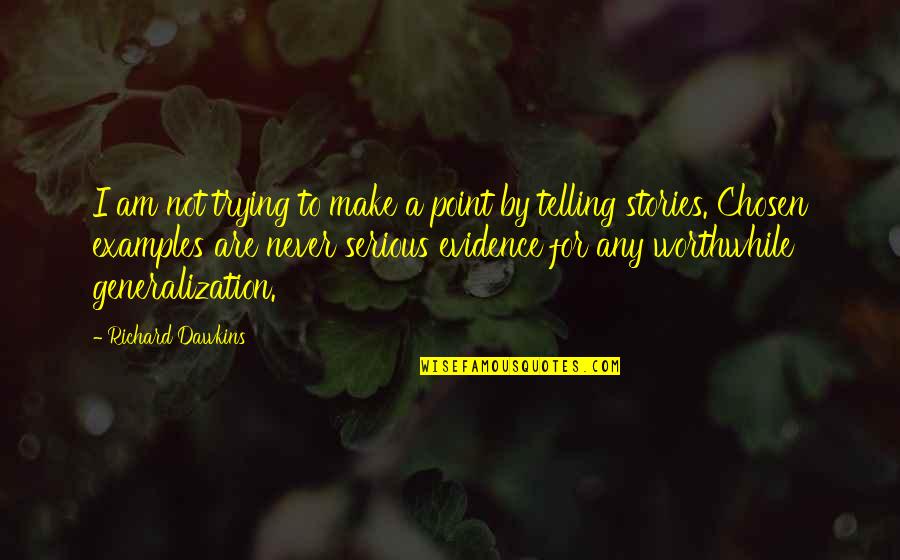Karbala Muharram Quotes By Richard Dawkins: I am not trying to make a point