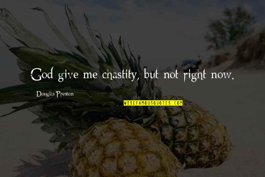 Karbala Urdu Quotes By Douglas Preston: God give me chastity, but not right now. Karbala Urdu Quotes By Douglas Preston: God give me chastity, but not right now.