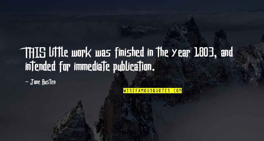 Karbalai Kazim Quotes By Jane Austen: THIS little work was finished in the year Karbalai Kazim Quotes By Jane Austen: THIS little work was finished in the year