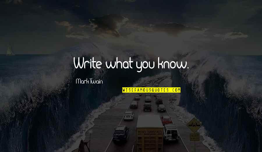 Karben4 Quotes By Mark Twain: Write what you know. Karben4 Quotes By Mark Twain: Write what you know.