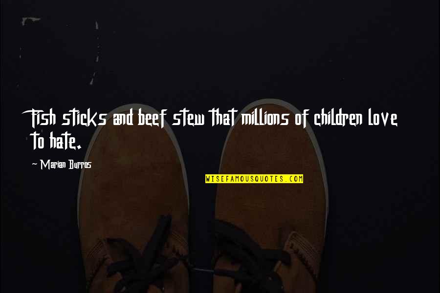 Karbitan Quotes By Marian Burros: Fish sticks and beef stew that millions of