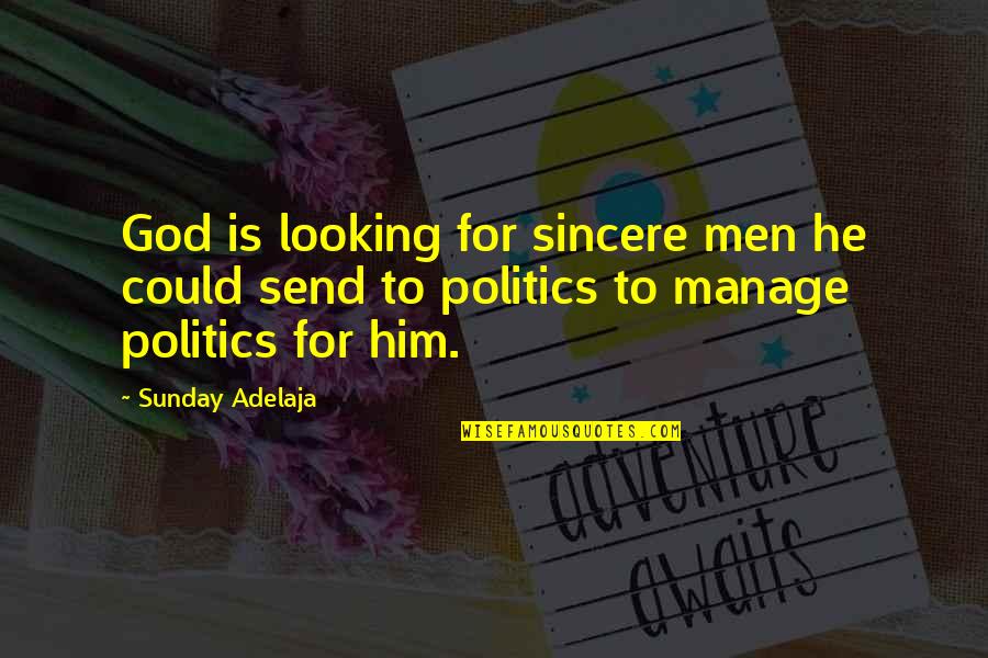 Karchmar Stone Quotes By Sunday Adelaja: God is looking for sincere men he could Karchmar Stone Quotes By Sunday Adelaja: God is looking for sincere men he could