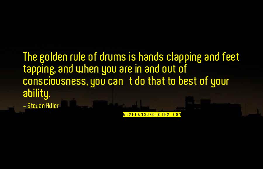 Kardinal Offishall Quotes By Steven Adler: The golden rule of drums is hands clapping