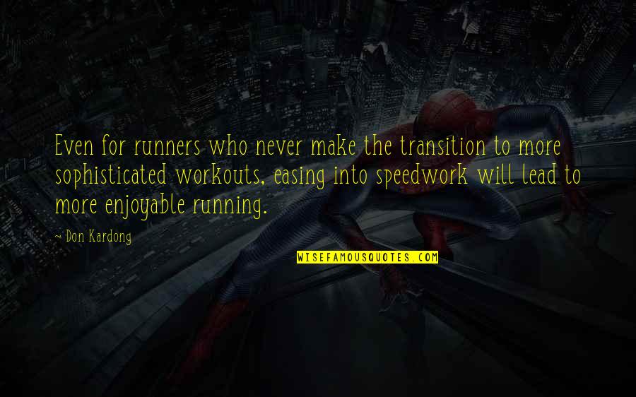 Kardong Quotes By Don Kardong: Even for runners who never make the transition